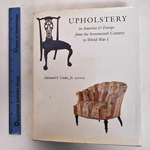 Upholstery in America and Europe from the Seventeenth Century to World War I (A Barra Foundation ...