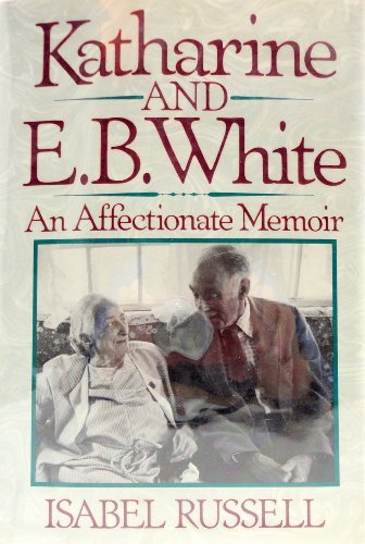 Katharine and E.B. White: An Affectionate Memoir