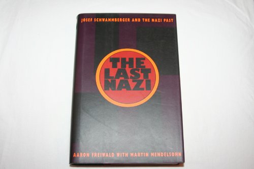 The Last Nazi: Josef Schwammberger and the Nazi Past