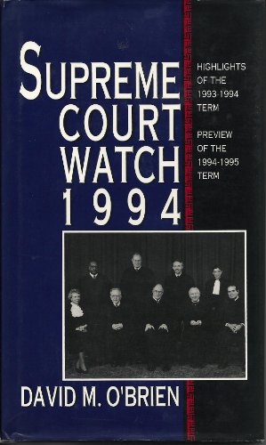 Supreme Court Watch-1994: Highlights of the 1993-1994 Term Preview of the 1994-1995 Term