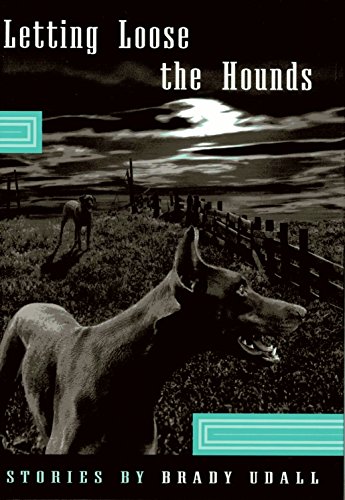 Letting Loose the Hounds: Stories [Signed First Edition]