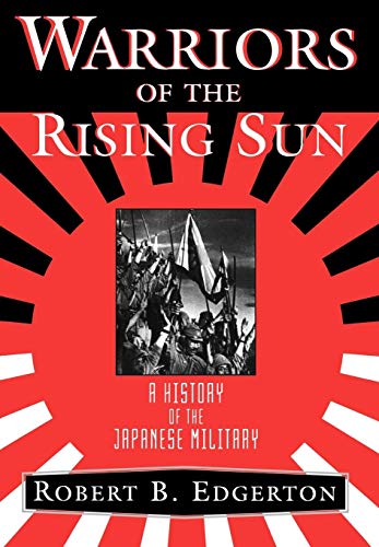 Warriors of the Rising Sun: A History of the Japanese Military