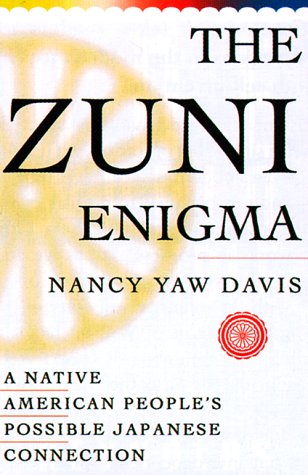 The Zuni Enigma: A Native American people's Possible Japanese Connection