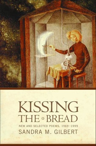 Kissing the Bread: New and Selected Poems, 1969-1999