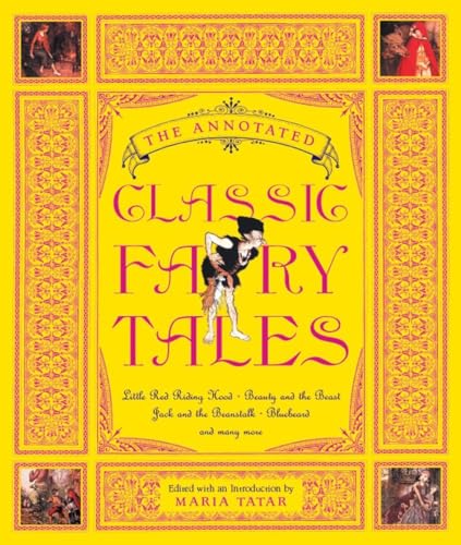THE ANNOTATED CLASSIC FAIRY TALES (Norton Critical Edition)