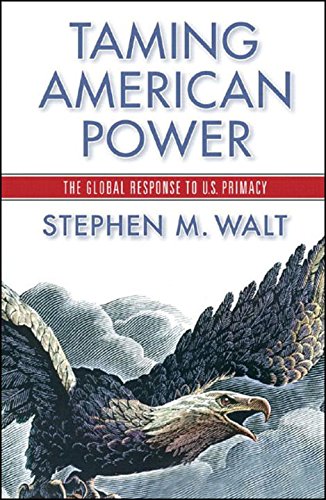 Taming American Power: The Global Response to U.S. Primacy