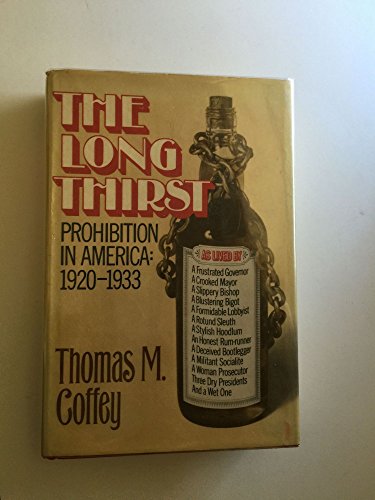 The Long Thirst; Prohibition in America: 1920-1933