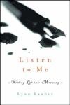 Listen to Me: Writing Life into Meaning