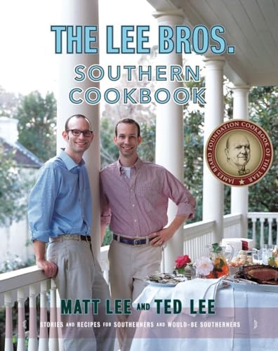 The Lee Bros. Southern Cookbook; Stories and Recipes for Southerners and Would-Be Southerners