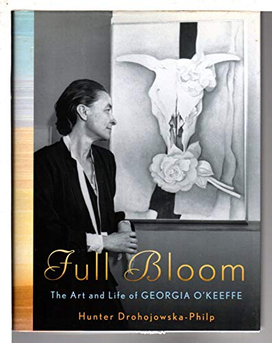 Full Bloom: The Art and Life of Georgia O'Keeffe (First Edition)