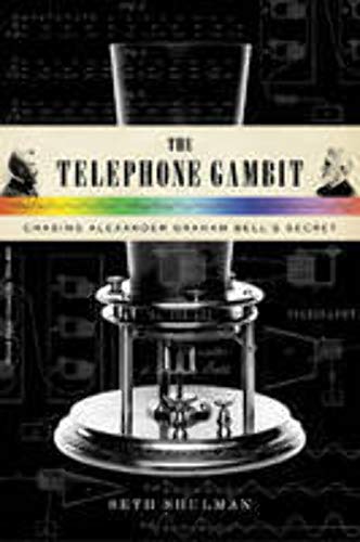 The Telephone Gambit: Chasing Alexander Graham Bell's Secret.