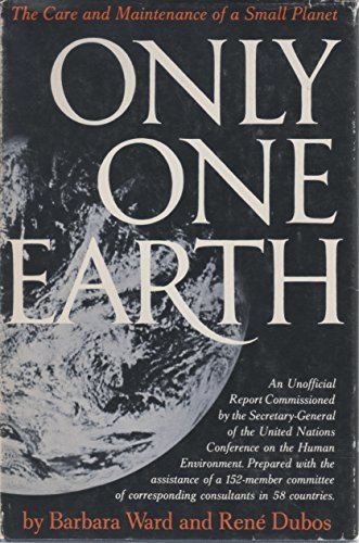 ONLY ONE EARTH The Care and Maintenance of a Small Planet