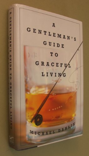 A Gentleman's Guide to Graceful Living: A Novel
