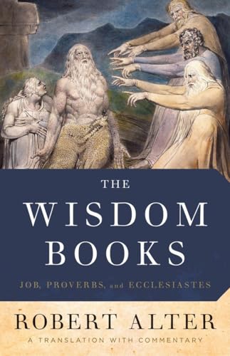 The Wisdom Books : Job, Proverbs, and Ecclesiastes - A Translation with Commentary