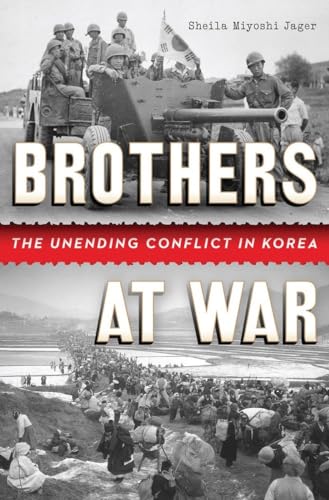 Brothers at War: The Unending Conflict in Korea