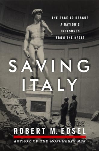 Saving Italy: The Race to Rescue a Nation's Treasures from the Nazis (signed)