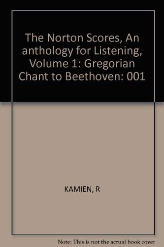 The Norton Scores - an Anthology for Listening Vol. 1 Gregorian Chant to Beethoven Vol. 2 Schuber...