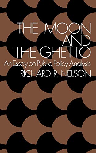The Moon and the Ghetto (Fels Lectures on Public Policy Analysis)