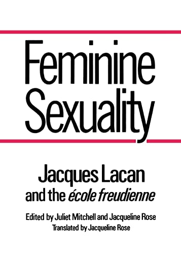 Feminine Sexuality: Jacques Lacan and the Tcole freudienne