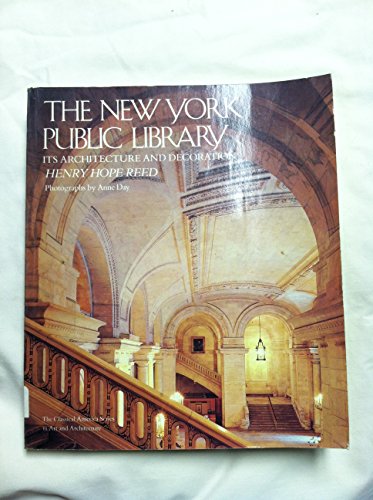 The New York Public Library: Its Architecture and Decoration (The Classical American Series in Ar...