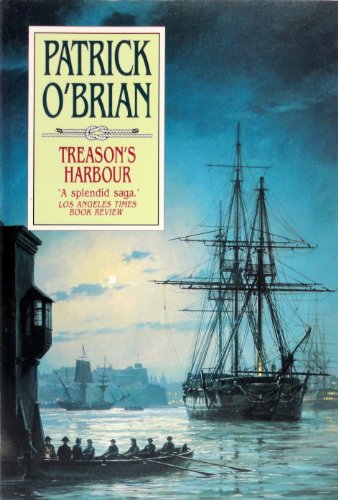 Treason's Harbour (Aubrey/Maturin Novels, 9) (Book 9)