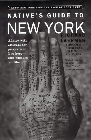 Native's Guide to New York: Advice With Attitude for People Who Live Here-And Visitors We Like
Native's Guide to New York: Advice With Attitude for People Who Live Here-And Visitors We Like