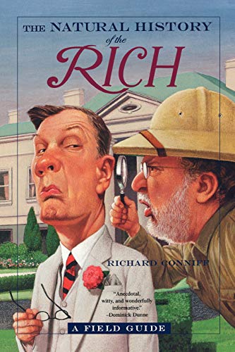 THE NATURAL HISTORY OF THE RICH a Field Guide