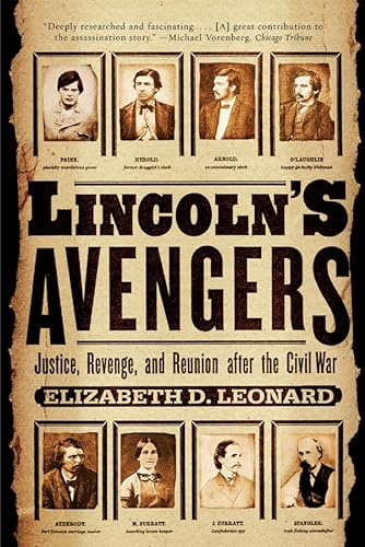 Lincoln's Avengers: Justice, Revenge, & Reunion after the Civil War.