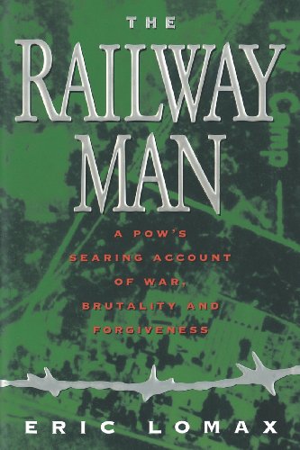 Railway Man: A Pow's Searing Account of War, Brutality and Forgiveness
Railway Man: A Pow's Searing Account of War, Brutality and Forgiveness