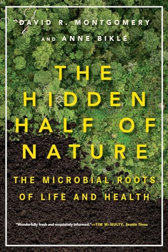 Hidden Half of Nature : The Microbial Roots of Life and Health