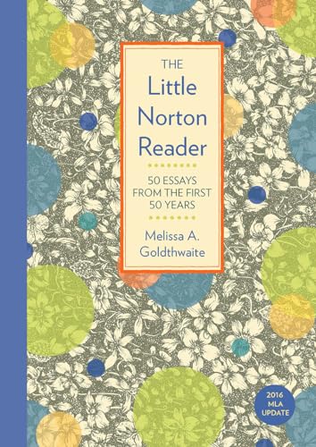 The Little Norton Reader: 50 Essays from the First 50 Years, with 2016 MLA Update
The Little Norton Reader: 50 Essays from the First 50 Years, with 2016 MLA Update