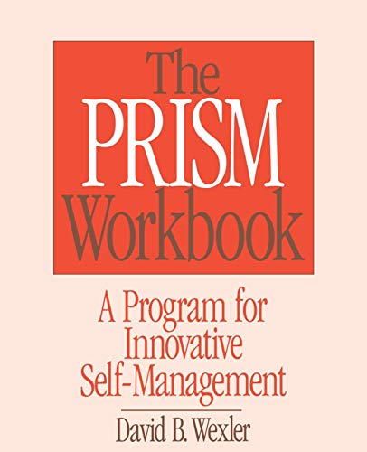 The PRISM Workbook: A Program for Innovative Self-Management (Norton Professional Books (Paperback))
The PRISM Workbook: A Program for Innovative Self-Management (Norton Professional Books (Paperback))
