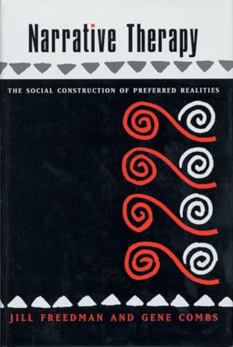 Narrative Therapy: The Social Construction of Preferred Realities