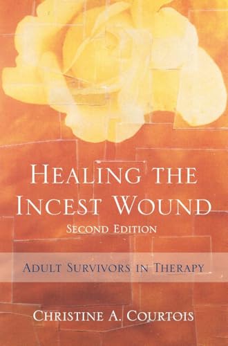 Healing the Incest Wound Adult Survivors in Therapy, Hardcover