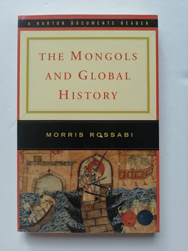 The Mongols and Global History (Norton Documents Reader)
