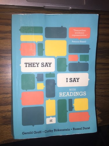 "They Say / I Say": The Moves That Matter in Academic Writing, with Readings (Third Edition)