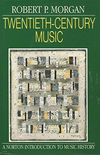 Twentieth-Century Music: A History of Musical Style in Modern Europe and America (Norton Introduc...