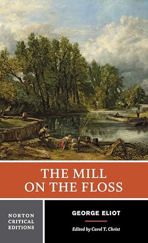 The Mill on the Floss: An Authoritative Text Backgrounds and Contemporary Reactions Criticism