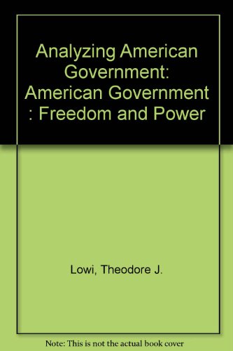 Analyzing American Government: American Government : Freedom and Power 4th Edition