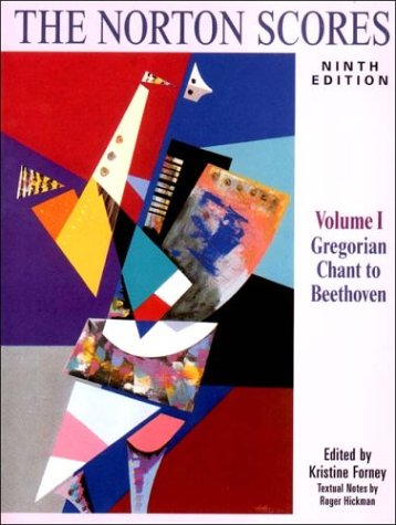 The Norton Scores: A Study Anthology, Gregorian Chant to Beethoven, Vol. I, 9th