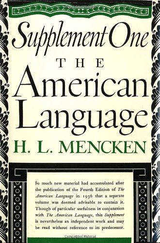 The American Language - Supplement One: An Inquiry Into the Development of English in the United ...
