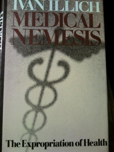 Medical nemesis: The expropriation of health