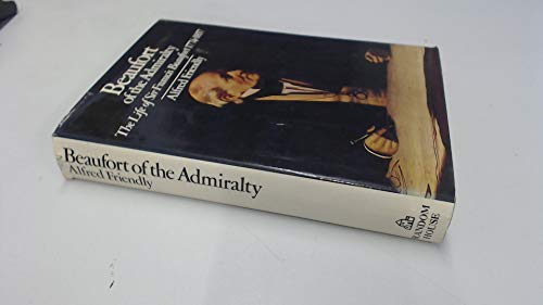 Beaufort of the Admiralty; The Life of Sir Francis Beafort, 1774-1857