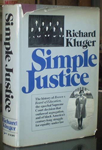 Simple Justice: The History of Brown v. Board of Education and Black America's Struggle for Equality
