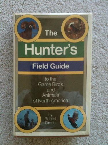 The hunter's field guide to the game birds and animals of North America