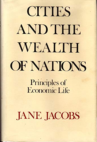 Cities and the Wealth of Nations; Principles of Economic Life