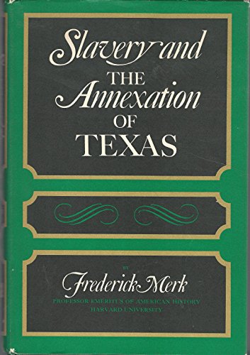 SLAVERY AND THE ANNEXATION OF TEXAS