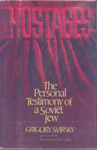 Hostages: The personal testimony of a Soviet Jew
