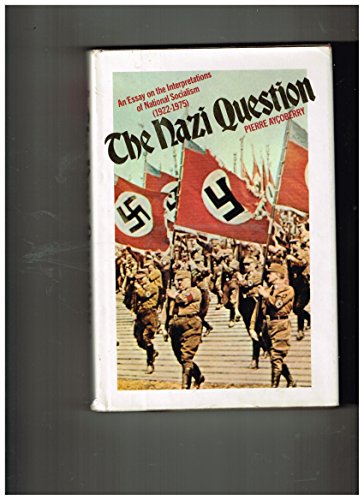 The Nazi Question: An Essay on the Interpretations of National Socialism