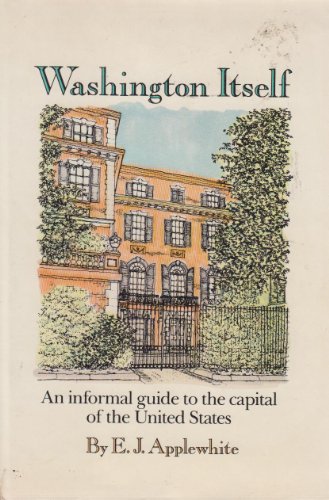 Washington Itself: An informal guide to the Capital of the United States